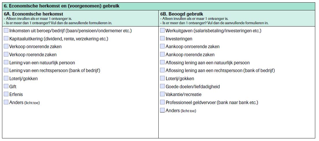 Afbeelding van formulier. In onderdeel 6A staat dat dit vak alleen ingevuld moet worden als er “1 ontvanger” is. Dat is een fout en moet zijn “1 eigenaar”. Bij onderdeel 6a is van belang dat dit alleen wordt ingevuld als er 1 eigenaar is. Immers, als er meerdere eigenaren zijn wordt voor elke eigenaar een aanvullend formulier ingevuld, waarbij het deel van de liquide middelen van die eigenaar wordt aangegeven en ook de herkomst van dat deel wordt aangegeven. Op het Engelstalige kennisgevingsaangifte MR staat dit wel goed vermeld.